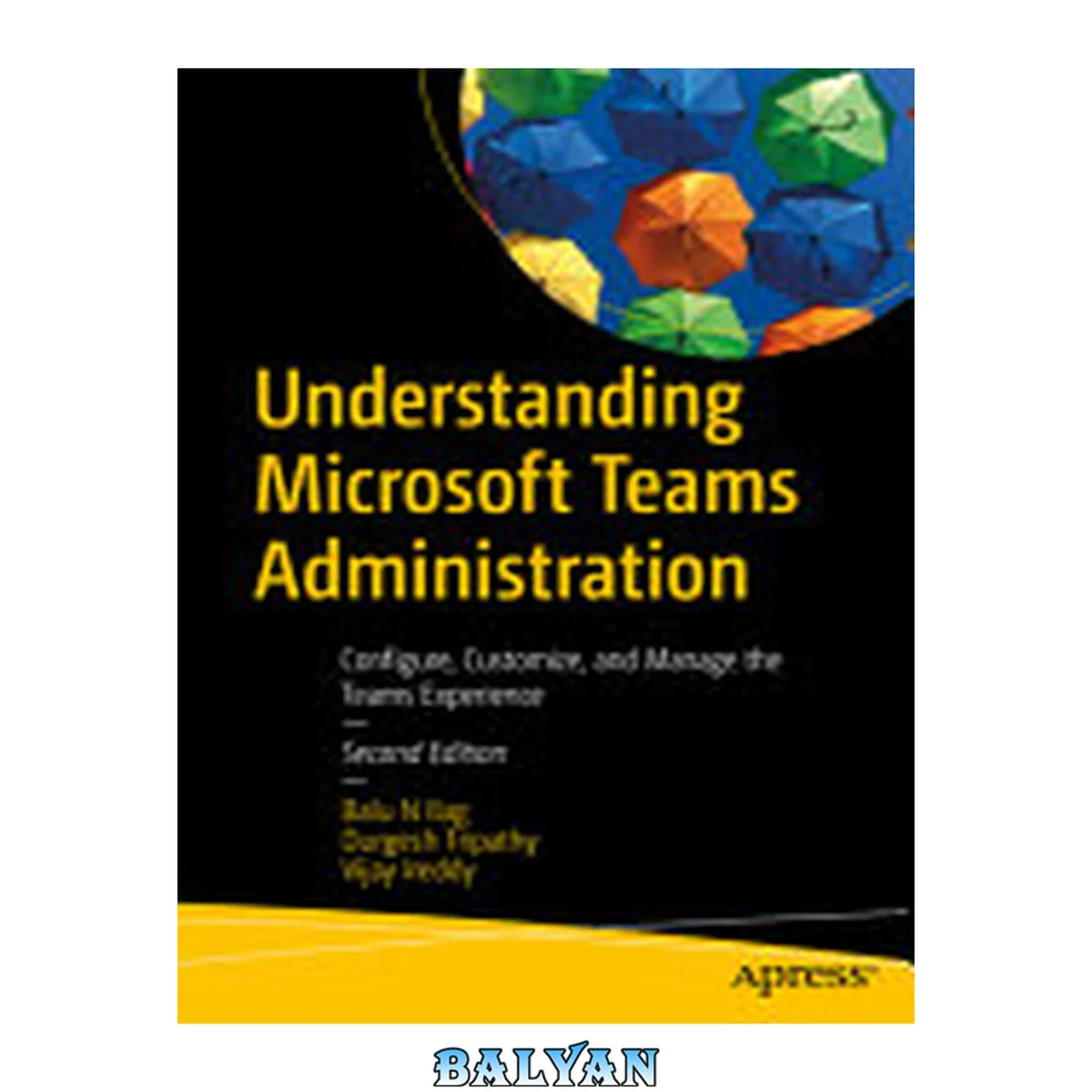 جلد کتاب Understanding Microsoft Teams administration : configure, customize, and manage the Teams experience