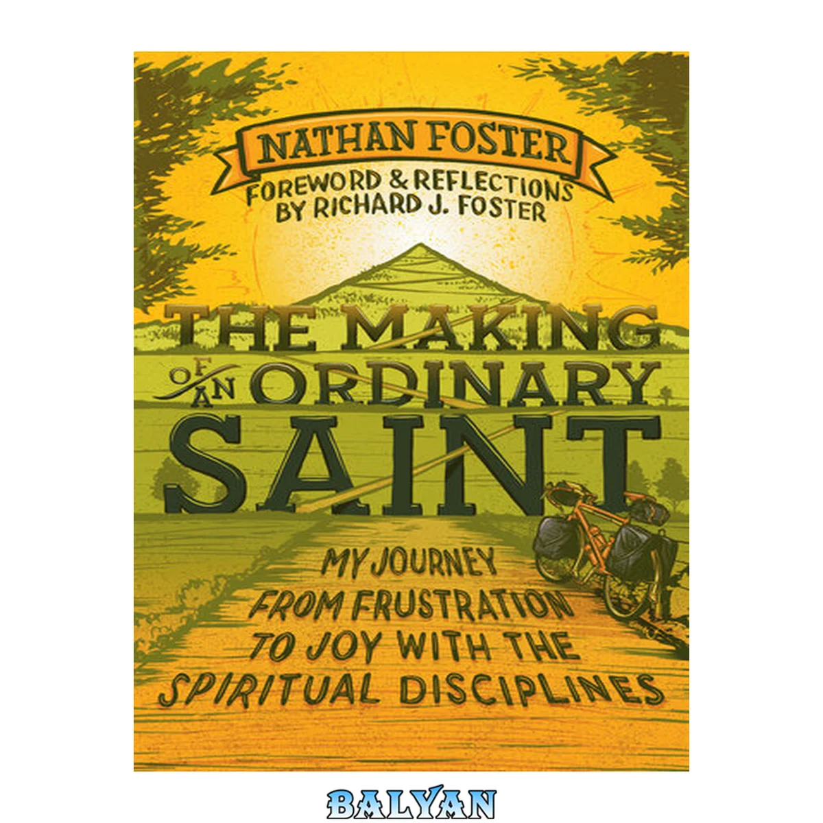 جلد کتاب The making of an ordinary saint : my journey from frustration to joy with the spiritual disciplines