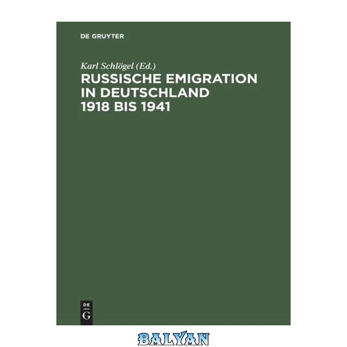 جلد کتاب Russische Emigration in Deutschland 1918 bis 1941 : Leben im europäischen Bürgerkrieg