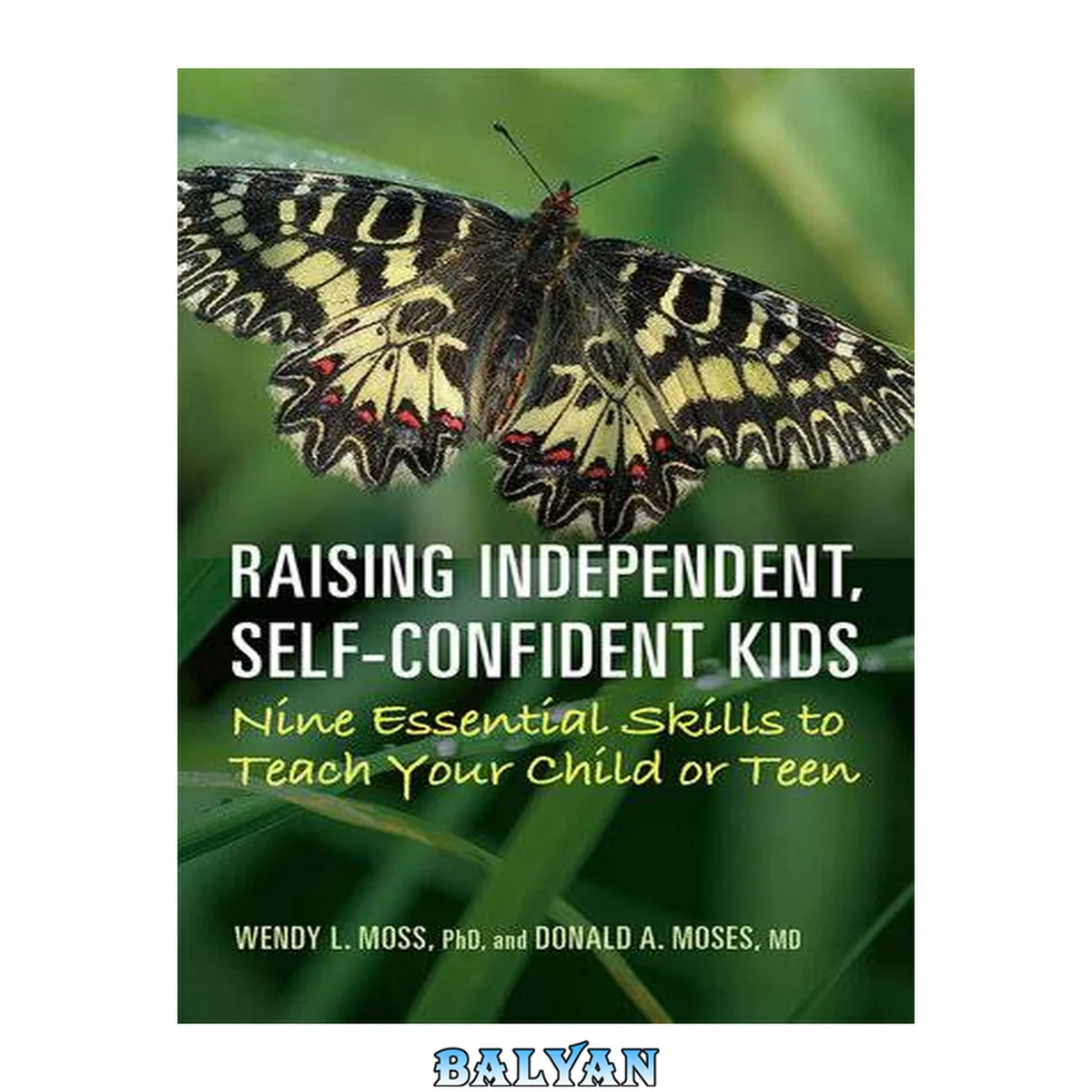 جلد کتاب Raising Independent, Self-Confident Kids: Nine Essential Skills to Teach Your Child or Teen (APA LifeTools Series)