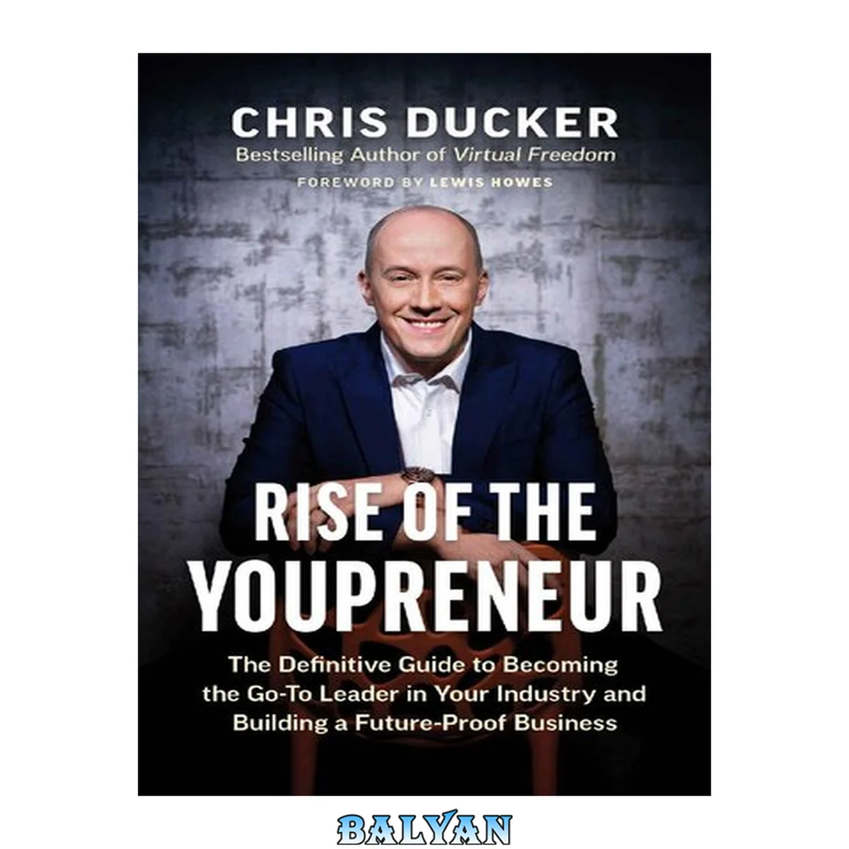 جلد کتاب Rise of the youpreneur : the definitive guide to becoming the go-to leader in your industry and building a future-proof business