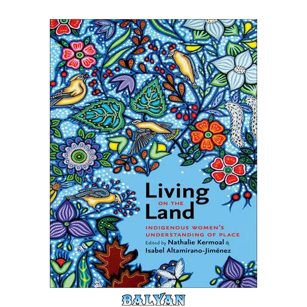 جلد کتاب Living on the Land : Indigenous Women's Understanding of Place