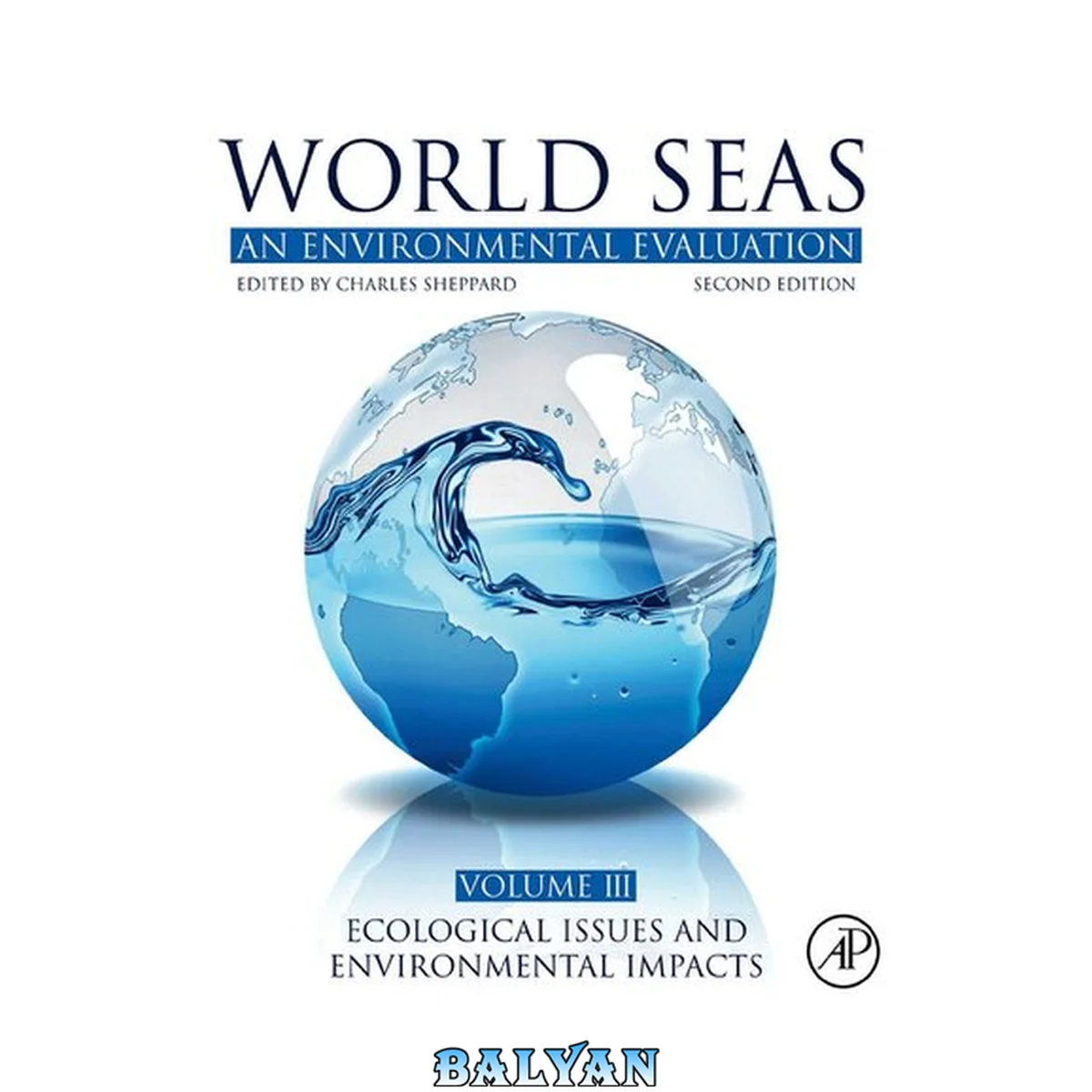 جلد کتاب World Seas: An Environmental Evaluation, Volume III, Ecological Issues and Environmental Impacts, 2nd