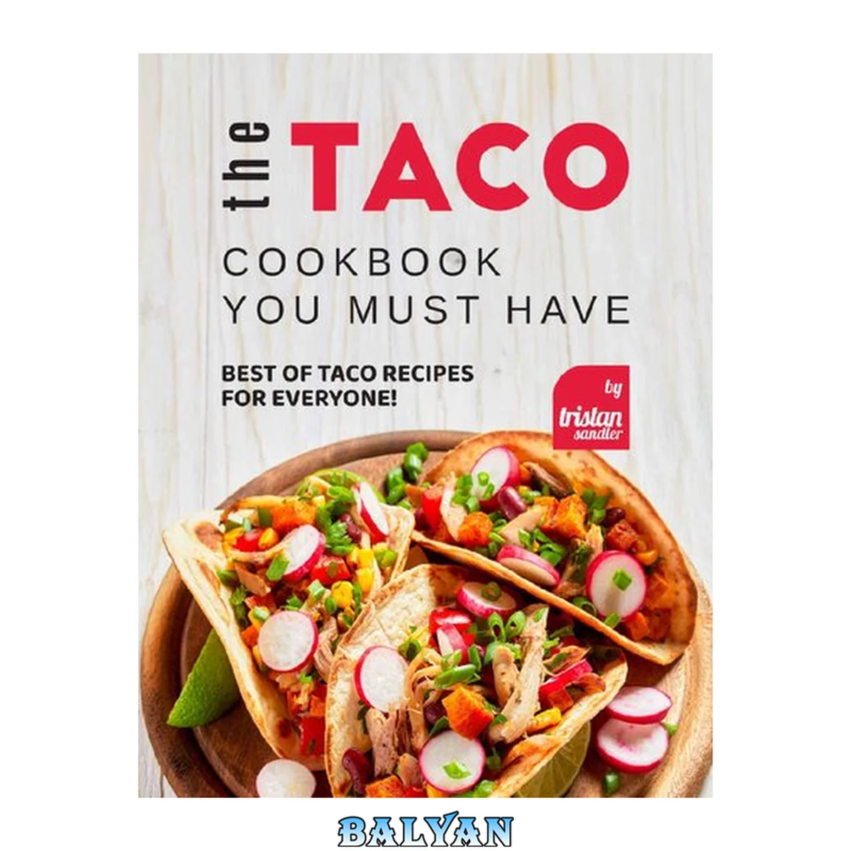 جلد کتاب The Taco Cookbook You must have