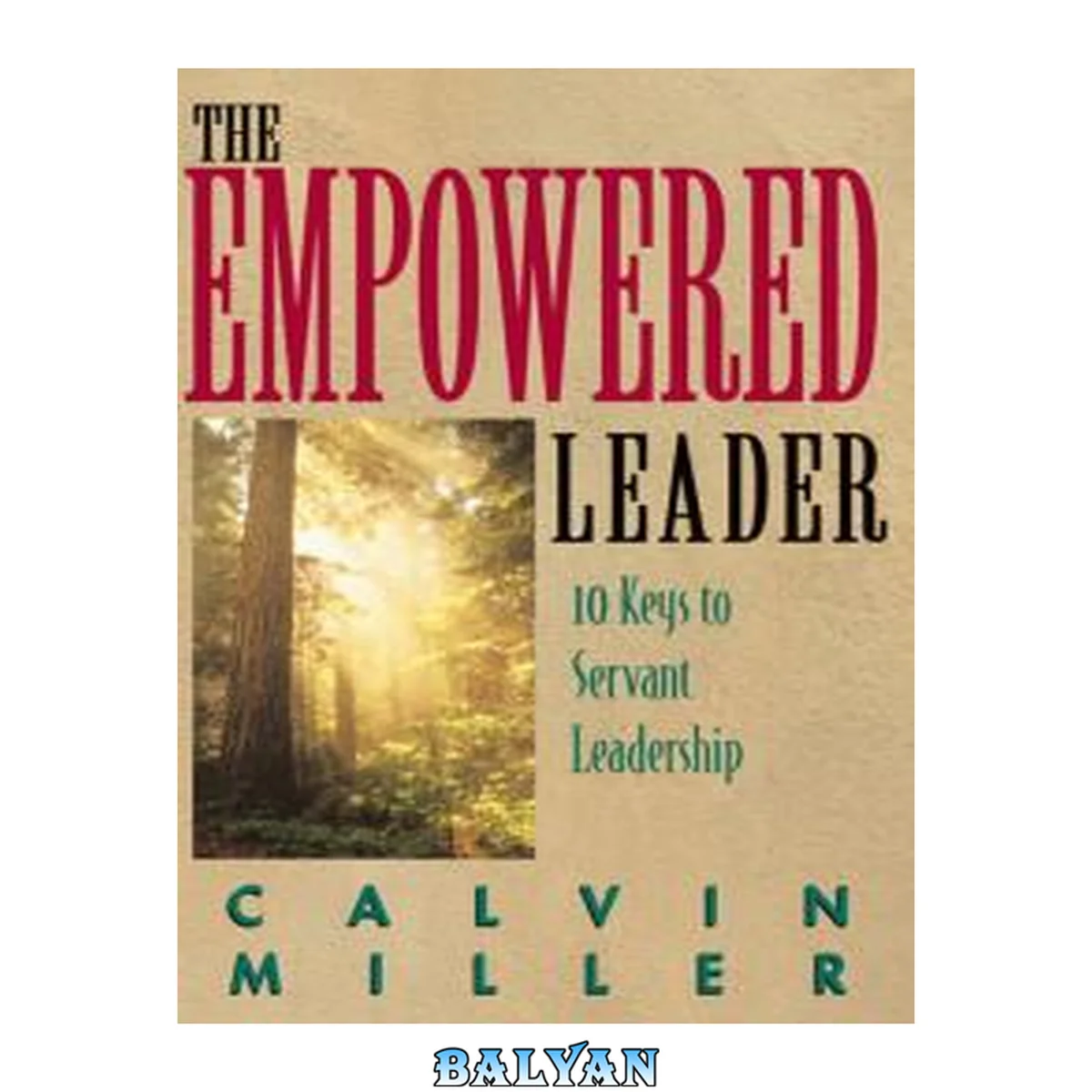 جلد کتاب The Empowered Leader : 10 Keys to Servant Leadership