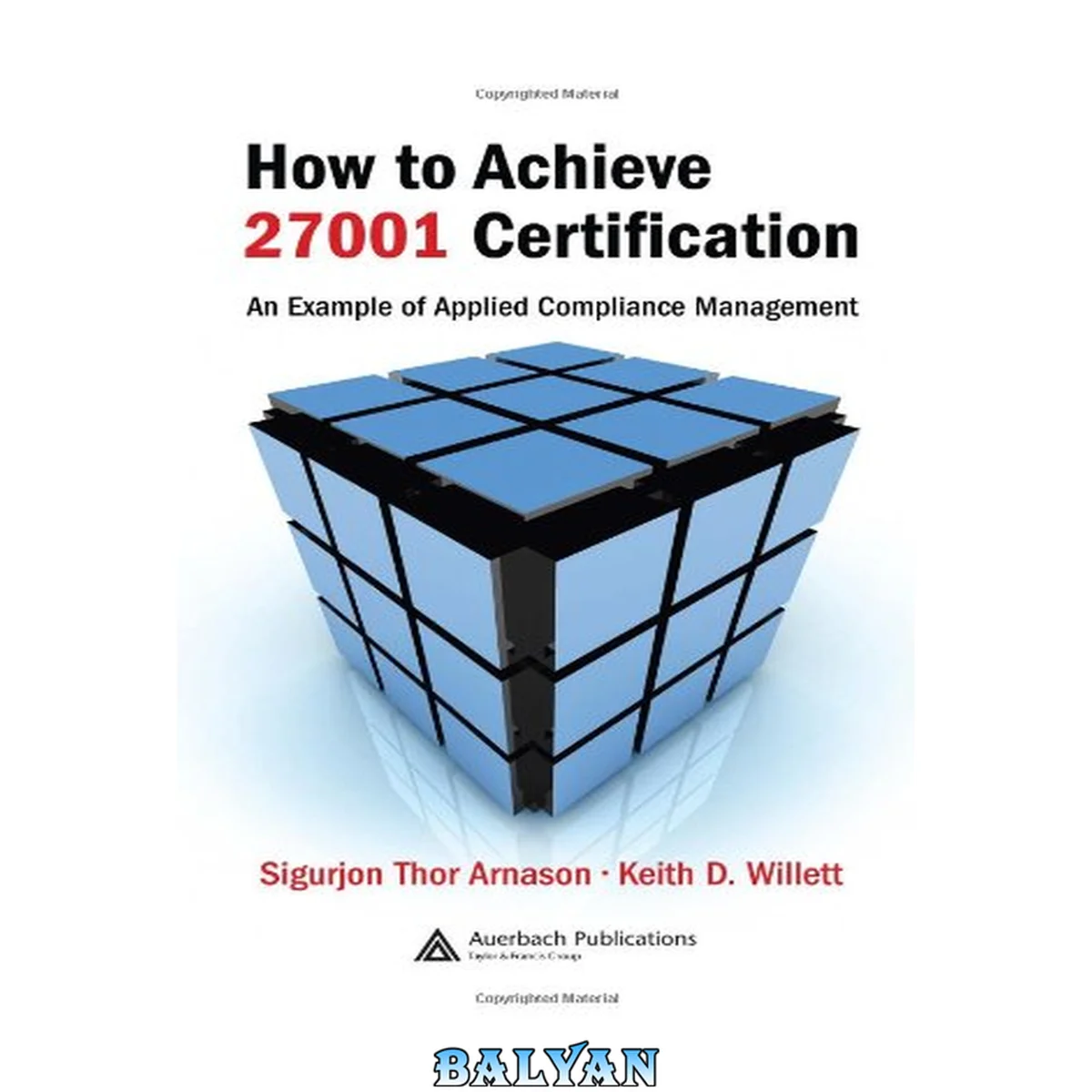 جلد کتاب How to Achieve 27001 Certification : An Example of Applied Compliance Management