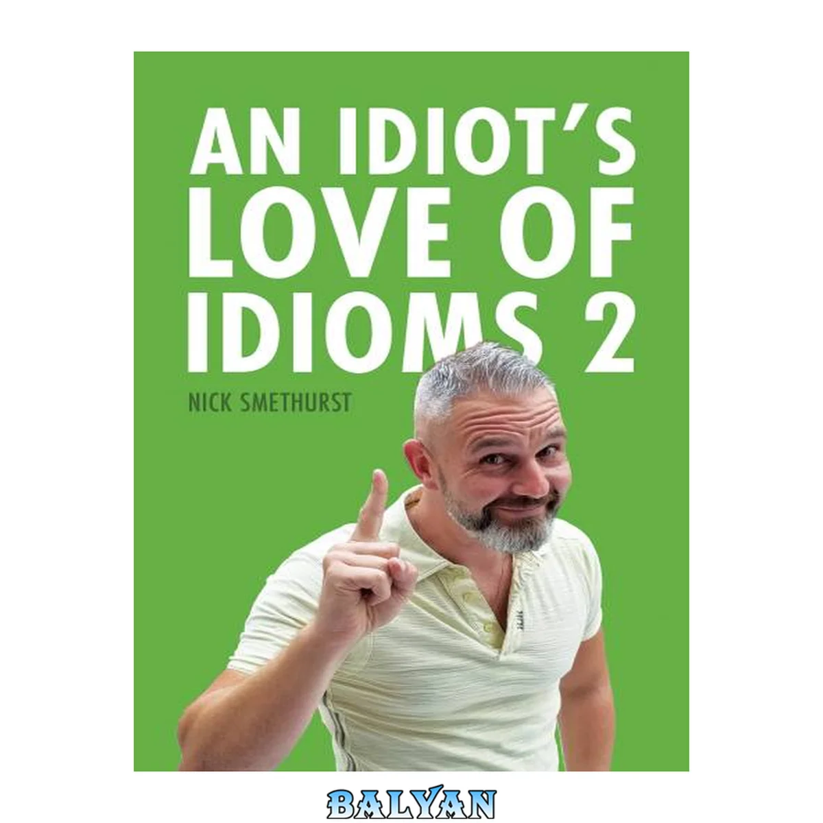 جلد کتاب An Idiot's Love of Idioms 2