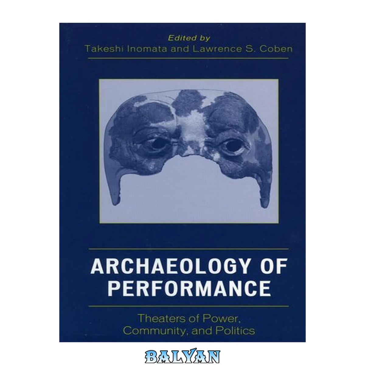 جلد کتاب Archaeology of Performance: Theaters of Power, Community, and Politics (Archaeology in Society)