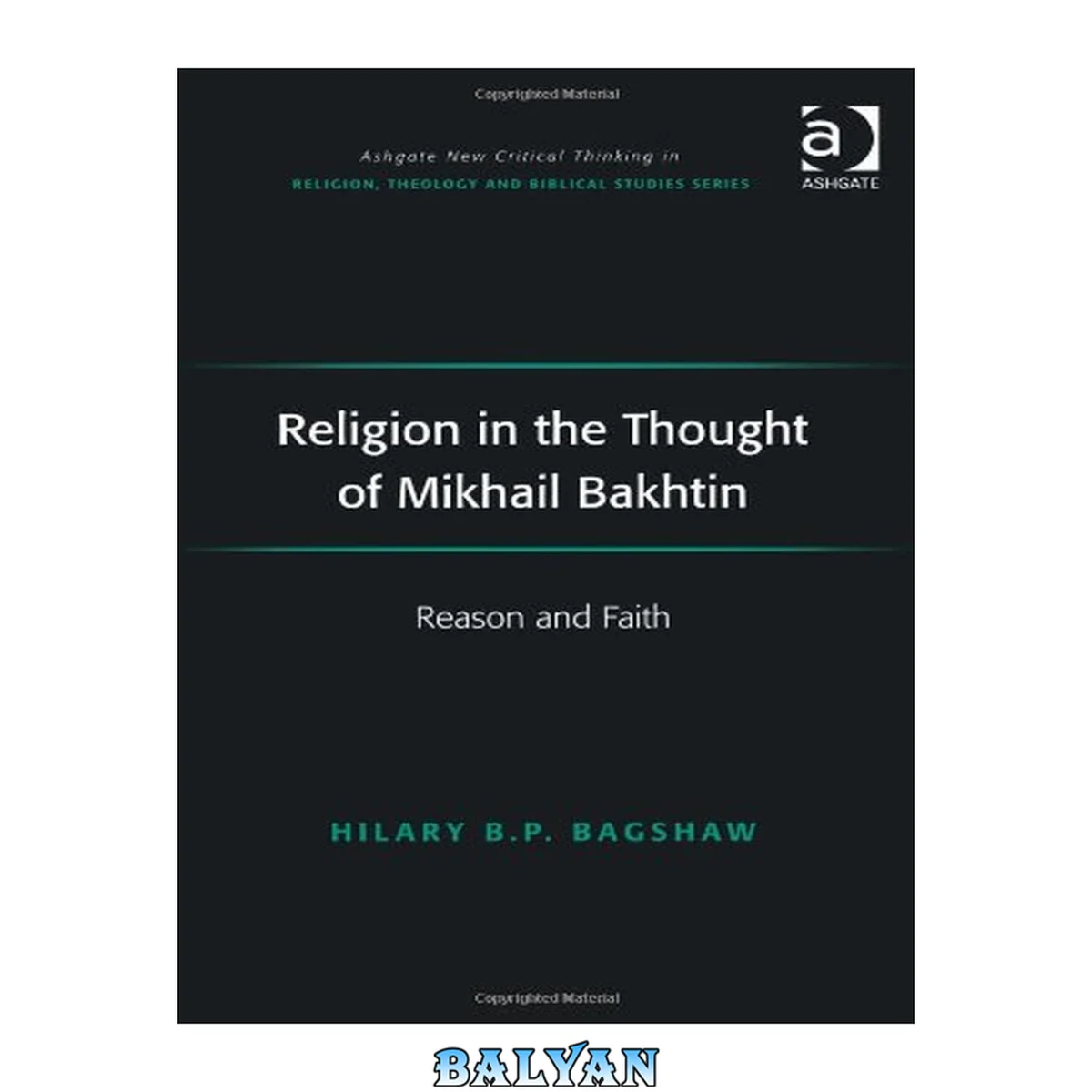 جلد کتاب Religion in the Thought of Mikhail Bakhtin : Reason and Faith