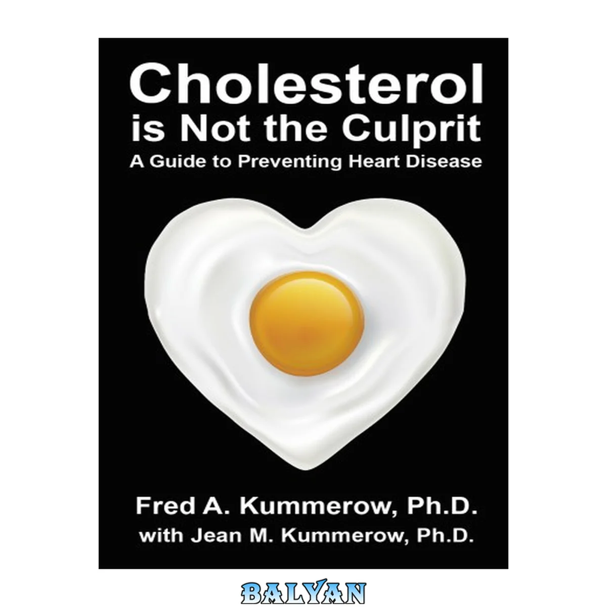 جلد کتاب Cholesterol is Not the Culprit: A Guide to Preventing Heart Disease