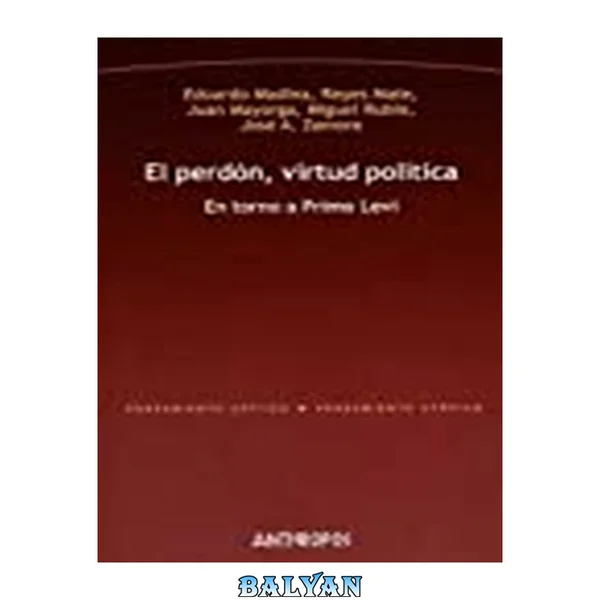 El perdón, virtud política: en torno a Primo Levi
