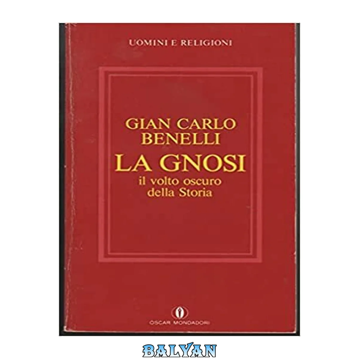 جلد کتاب La gnosi: Il volto oscuro della storia (Uomini e religioni)