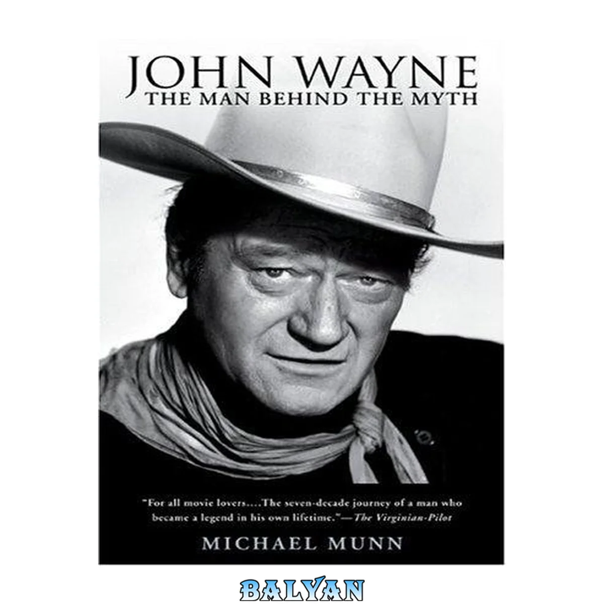 جلد کتاب John Wayne : The Man Behind the Myth