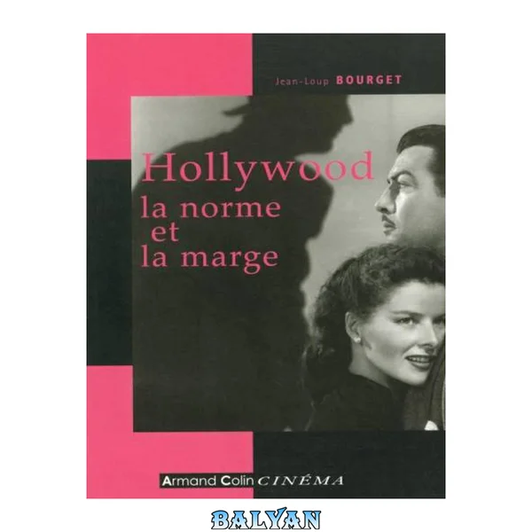 Hollywood, La Norme Et La Marge (hors Collection)