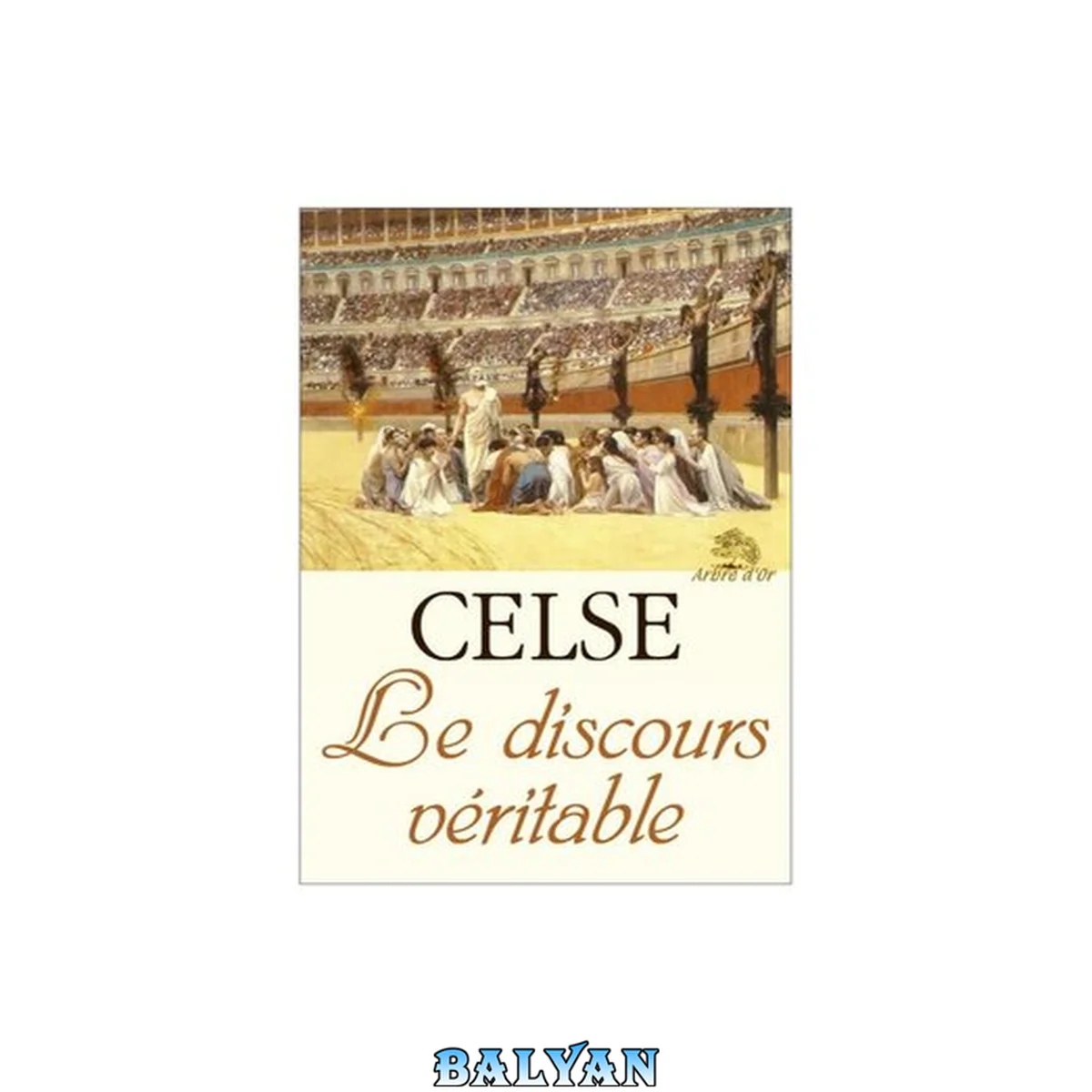 جلد کتاب Celse. Le discours véritable