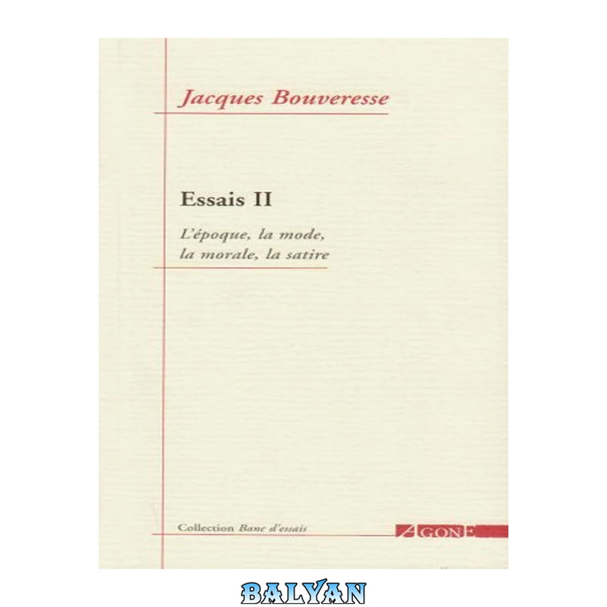 جلد کتاب Essais II : L'époque, la mode, la morale, la satire
