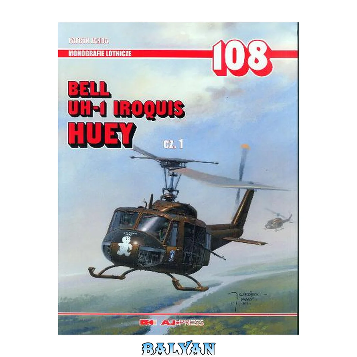 جلد کتاب Bell UH-1 Iroquis ( Iroquois ), Huey Cz. 1 (Monografie Lotnicze 108)
