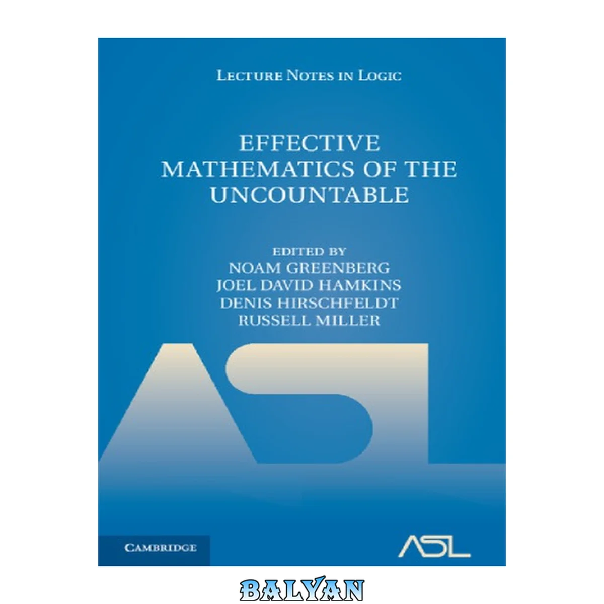 جلد کتاب Effective Mathematics of the Uncountable (Lecture Notes in Logic, Series Number 41)