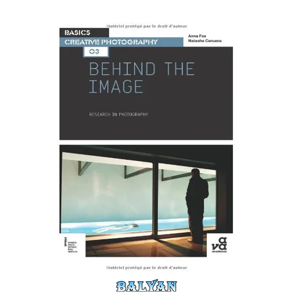 Basics Creative Photography 03 : Behind the Image : Research in Photography