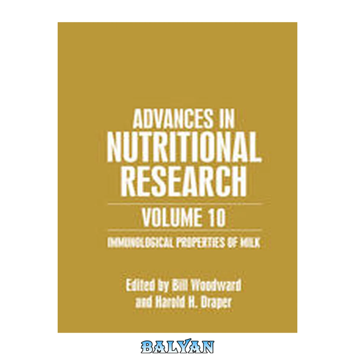 جلد کتاب Advances in Nutritional Research Volume 10: Immunological Properties of Milk (Advances in Nutritional Research (10))