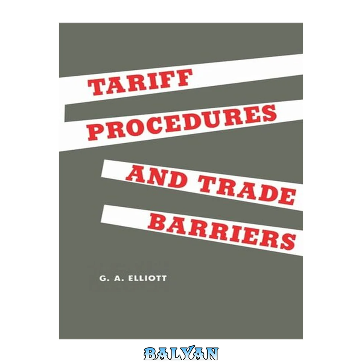جلد کتاب Tariff Procedures and Trade Barriers : A Study of Indirect Protection in Canada and the United States