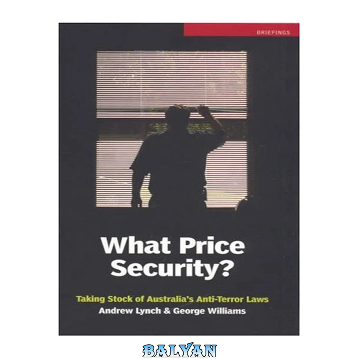 جلد کتاب What Price Security?: Taking Stock of Australia's Anti-Terror Laws (Briefings)