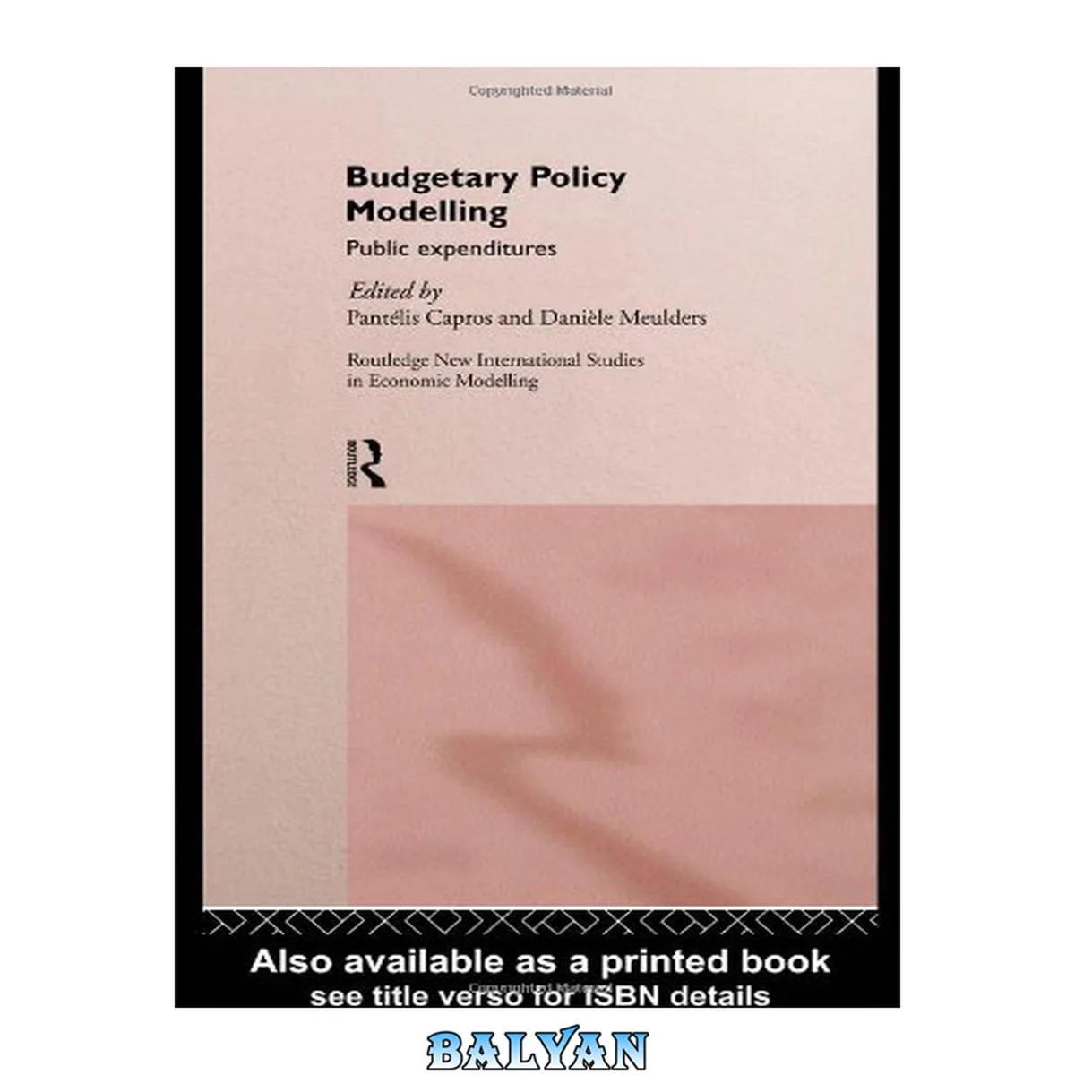 جلد کتاب Budgetary Policy Modelling: Public Expenditures (Routledge New International Studies in Economic Modelling)