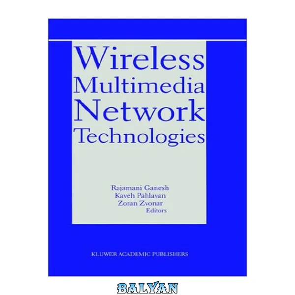Wireless Multimedia Network Technologies (The Springer International Series in Engineering and Computer Science (524))
