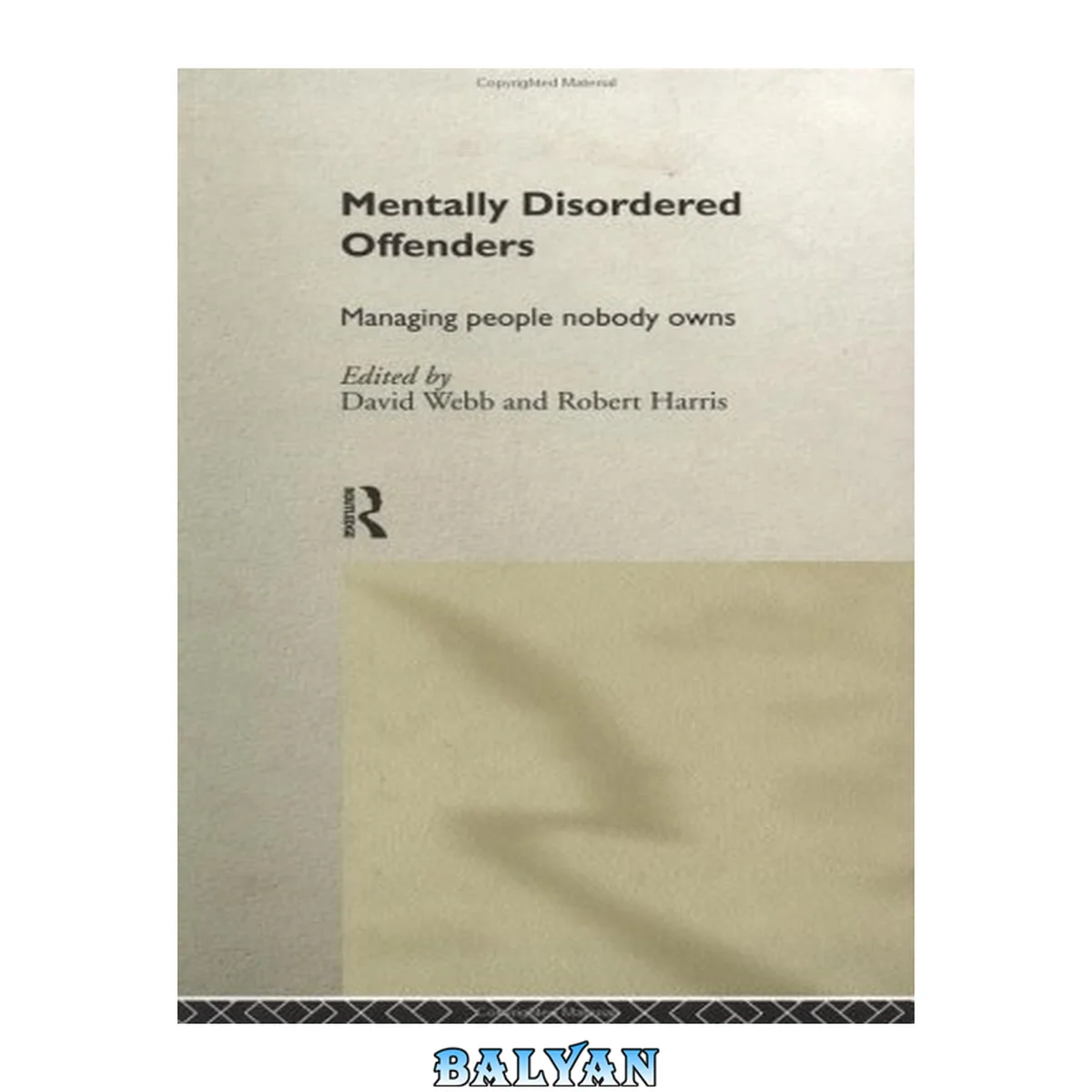 جلد کتاب Mentally Disordered Offenders : Managing People Nobody Owns
