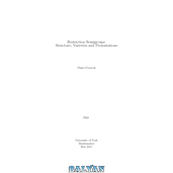 Restriction Semigroups: Structure, Varieties and Presentations