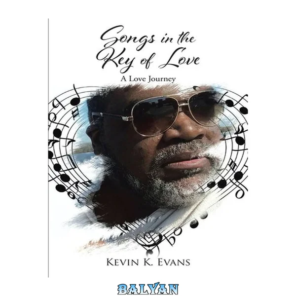 Songs in the Key of Love: A Love Journey