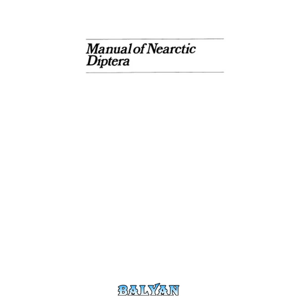 جلد کتاب Manual of Neartic Diptera (Monograph / Research Branch, Agriculture Canada)  [Key to Families -- Dolichopodidae] vol 1
