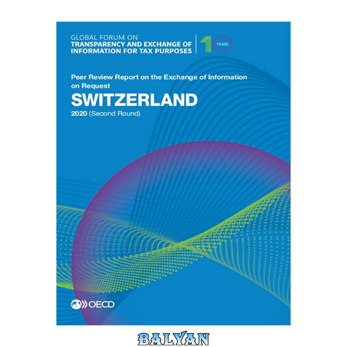 جلد کتاب Global forum on transparency and exchange of information for tax purposes : Switzerland 2020 (second round) : peer review report on the exchange of information on request