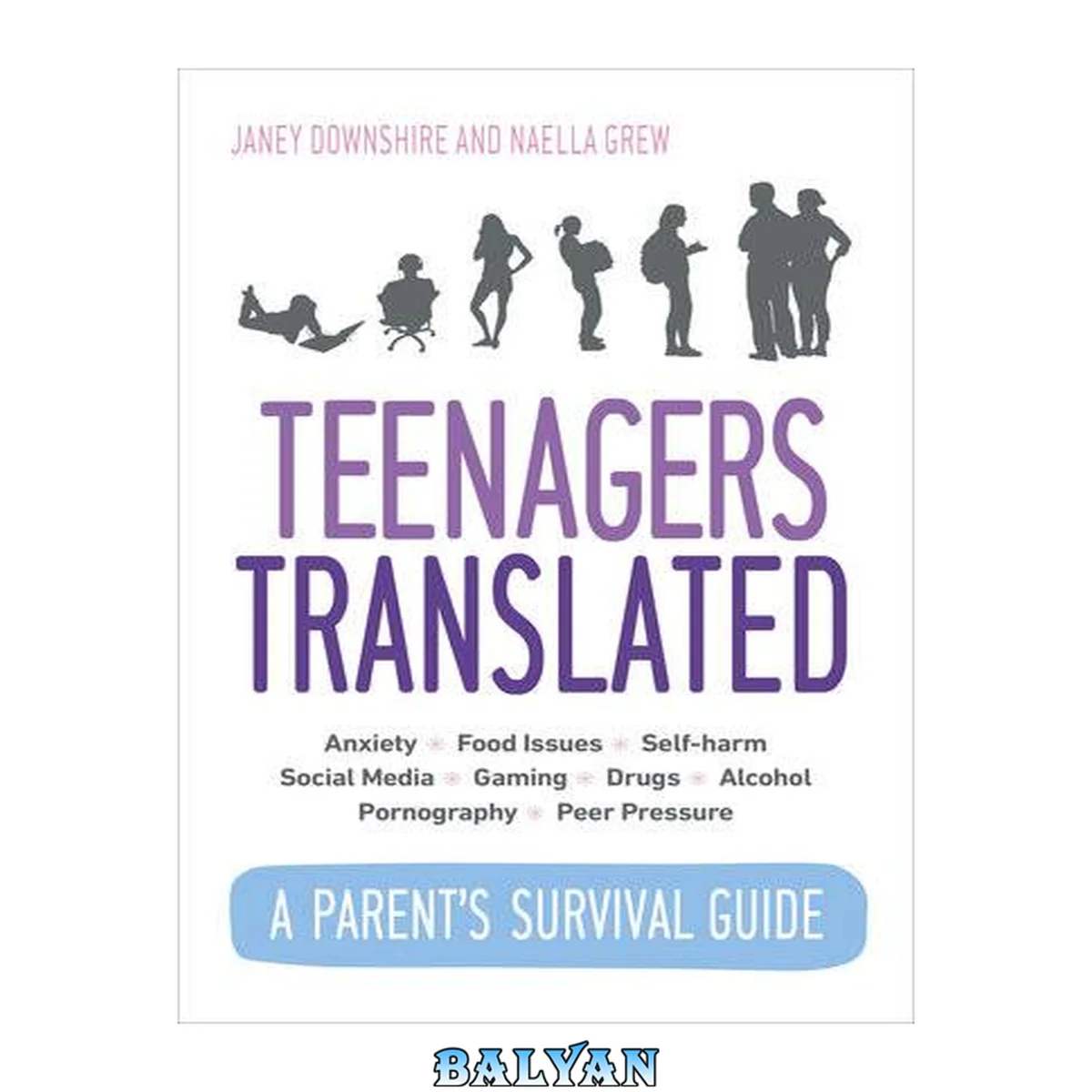 جلد کتاب Teenagers translated : how to smoothly navigate the teenage years
