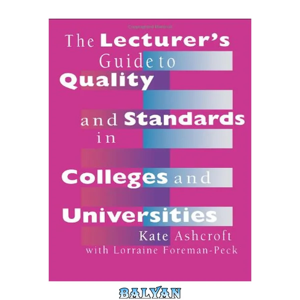 The Lecturer's Guide to Quality and Standards in Colleges and Universities
