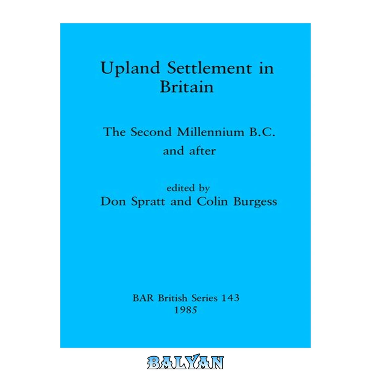 جلد کتاب Upland Settlement in Britain: The Second Millennium B.C. and after: The Second Millennium B.C. and after