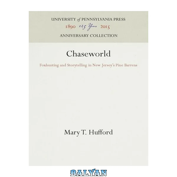 Chaseworld : Foxhunting and Storytelling in New Jersey's Pine Barrens