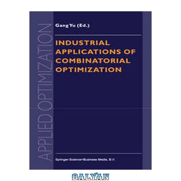Industrial Applications of Combinatorial Optimization