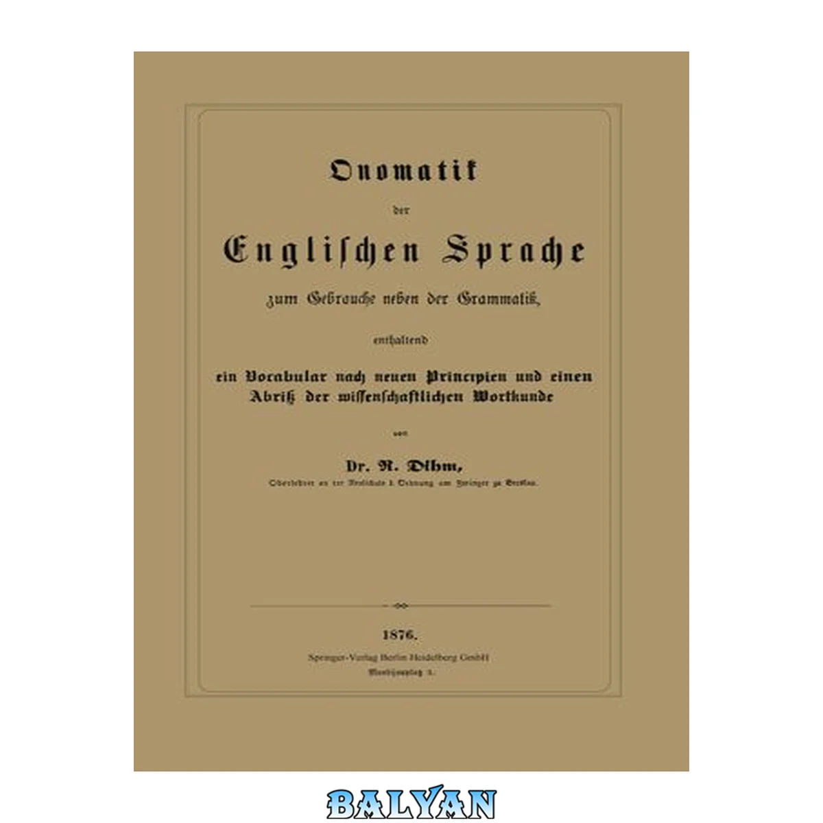 جلد کتاب Onomatik der Englischen Sprache zum Gebrauche neben der Grammatik, enthaltend ein Vocabular nach neuen Principien und einen Abriß der wissenschaftlichen Wortkunde (German Edition)