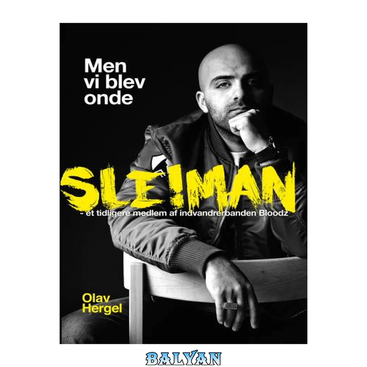 جلد کتاب Men vi blev onde : Sleiman - et tidligere medlem af indvandrerbanden Bloodz
