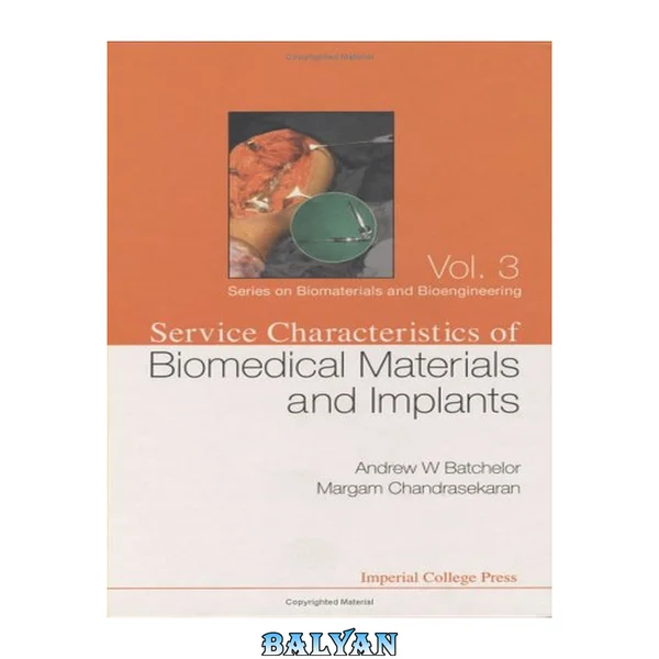 Service Characteristics Of Biomedical Materials And Implants (Series on Biomaterials and Bioengineering)