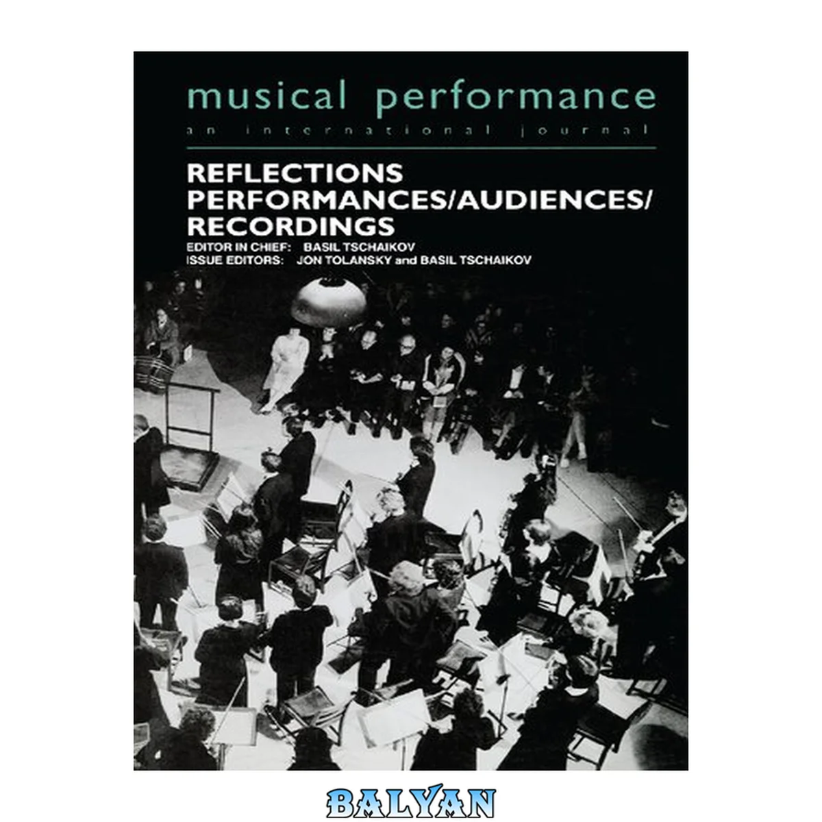 جلد کتاب Musical performance. Vol.1, pt.1 Reflections : performers/audiences/recordings / issue editors Jon Tolansky and Basil Tschaikov
