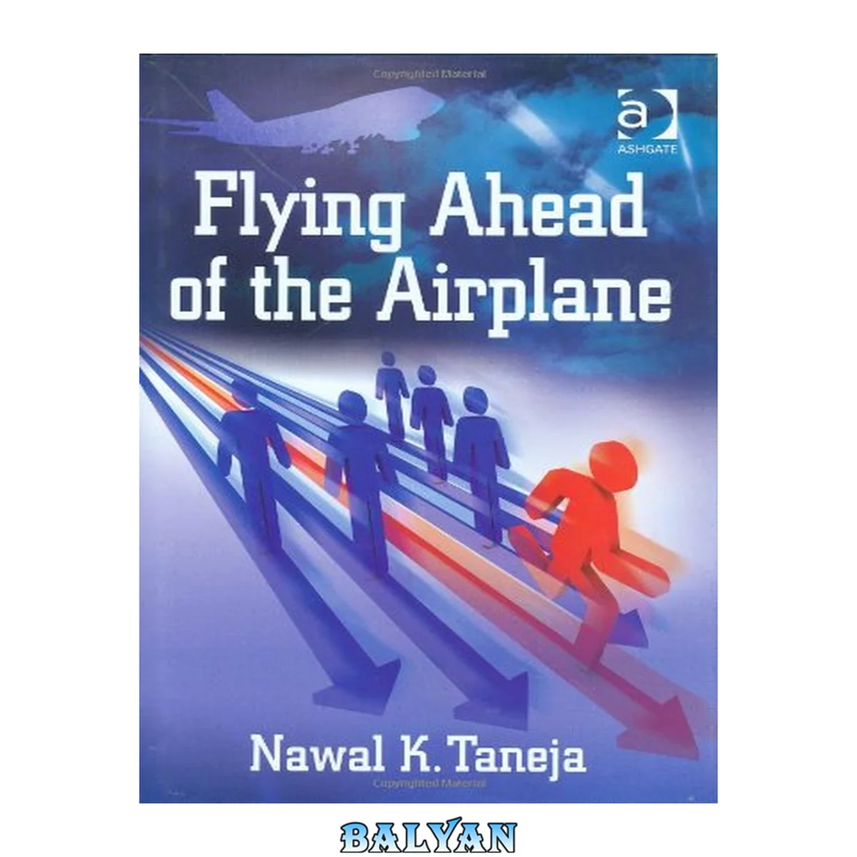 جلد کتاب Flying ahead of the airplane adapting to imminent head and tail winds in the flattening world : methodology and applications