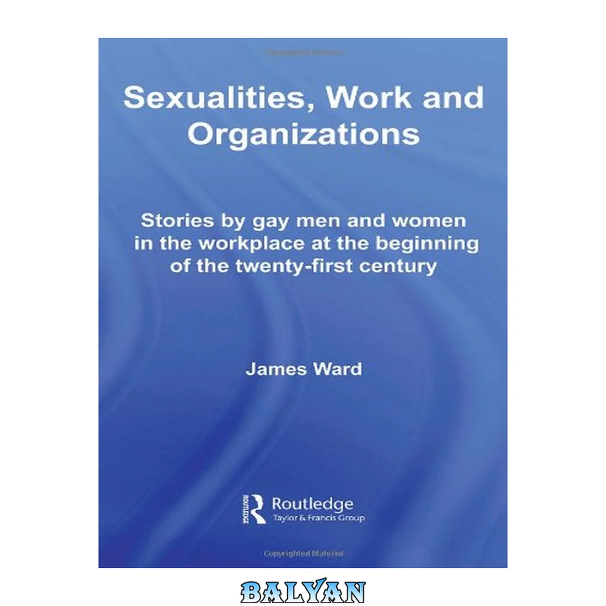 جلد کتاب Sexualities, Work and Organizations (Routledge Studies in Employment and Work Relations in Context)