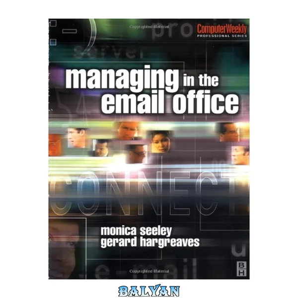 Managing in the Email Office (COMPUTER WEEKLY PROFESSIONAL) (Computer Weekly Professional)