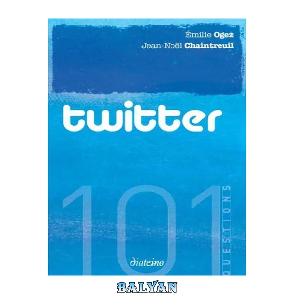 Twitter (101 questions) (French Edition)