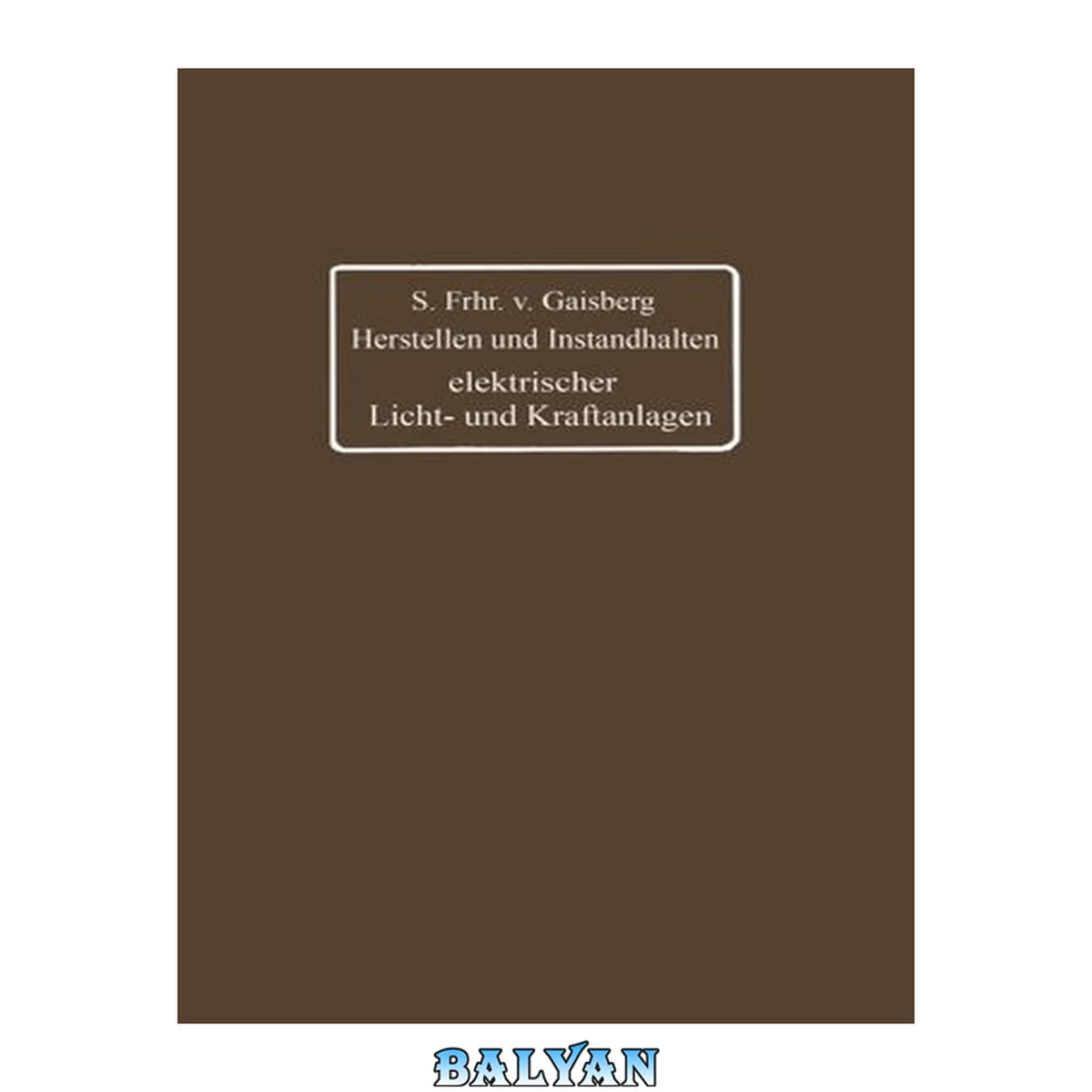 جلد کتاب Herstellen und Instandhalten elektrischer Licht- und Kraftanlagen: Ein Leitfaden auch für Nicht-Techniker (German Edition)